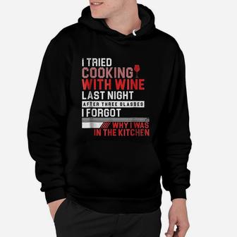 I Tried Cooking With Wine Funny For A Cook Mom And Dad Hoodie - Seseable