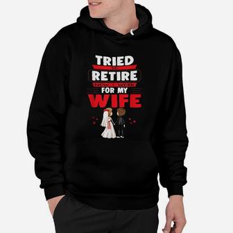 I Tried To Retire But Now I Work For My Wife Married Couple Hoodie - Seseable