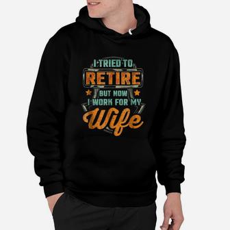 I Tried To Retire But Now I Work For My Wife Retro Vintage Hoodie - Seseable
