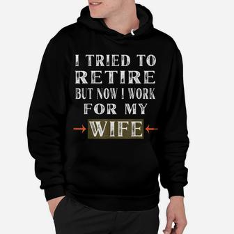 I Tried To Retire But Now I Work For My Wife Vintage Hoodie - Seseable