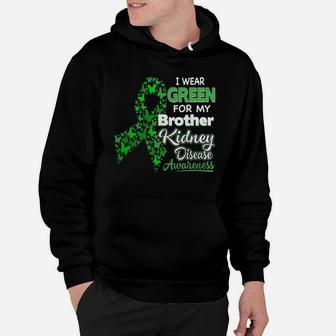 I Wear Green For My Brother Kidney Disease Awareness Hoodie - Seseable