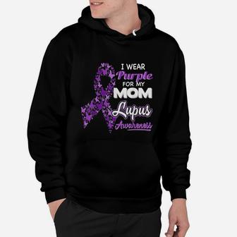 I Wear Purple For My Mom - Lupus Awareness Shirt Hoodie - Seseable