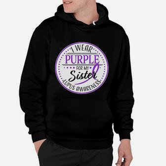 I Wear Purple For My Sister Lupus Awareness Hoodie - Seseable