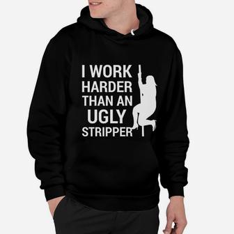 I Work Harder Than An Ugly Funny Saying Hard Work Beats Talent Hoodie - Seseable
