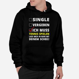 Ich Muss Tennis Spielen Geschenk Für Tennisspieler Hoodie - Seseable