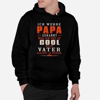 Ich Werde Papa Genannt Cooles Hoodie, Ideal für Neue Väter - Seseable