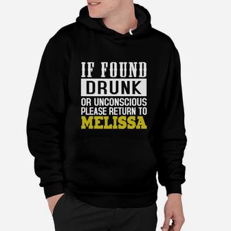 If Found Drunk Or Unconscious Please Return To Melissa Hoodie - Seseable