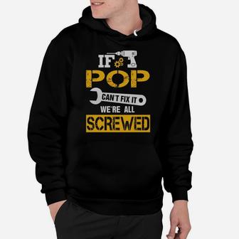 If Pop Can't Fix It We're All Screwed Funny Name T-shirt Hoodie - Seseable
