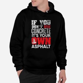 If You Dont Use Concrete Funny Sarcastic Contractor Hoodie - Seseable