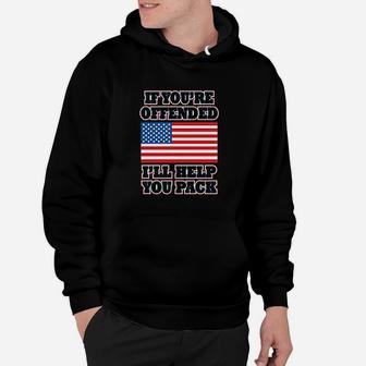 If Youre Offended Flag Political Patriotic America Hoodie - Seseable
