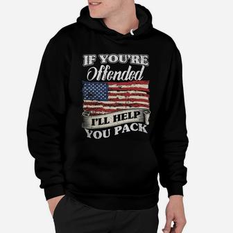 If You're Offended I'll Help You Pack Flag Political Patriotic America T-shirt Hoodie - Seseable
