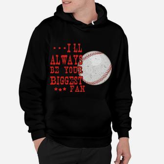 I'll Always Be Your Biggest Fan Baseball Mom gift, Sport Gift for mom Hoodie - Seseable