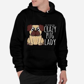 Im A Crazy Pug Lady Pug Hoodie - Seseable