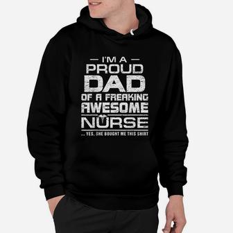 Im A Proud Dad Of A Freaking Awesome Nurse For Father Hoodie - Seseable