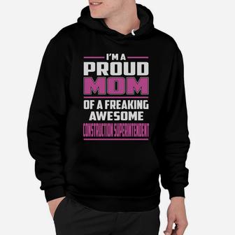 I'm A Proud Mom Of A Freaking Awesome Construction Superintendent Job Shirts Hoodie - Seseable