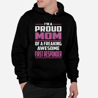 I'm A Proud Mom Of A Freaking Awesome First Responder Job Shirts Hoodie - Seseable