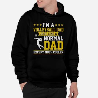 Im A Volleyball Dad Just Like Normal Dad Except Much Cooler Hoodie - Seseable
