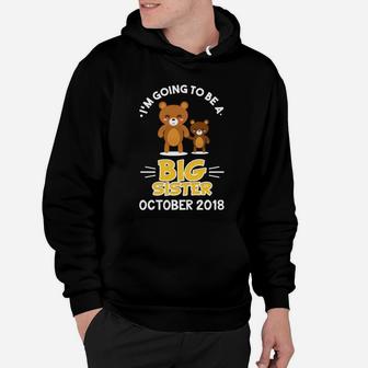 Im Going To Be A Big Sister October 2022 Girl Bear Hoodie - Seseable