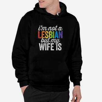 I'm Not A Lesbian But My Wife Is Lgbt Wedding Hoodie - Seseable