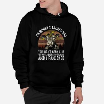 I’m Sorry I Licked You Didn’t Seem Like You Would Ever Stop Cow Vintage Hoodie - Seseable