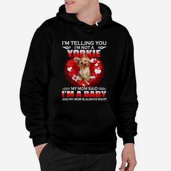 I'm Telling You I'm Not A Yorkie My Mom Said Im A Baby Hoodie - Seseable