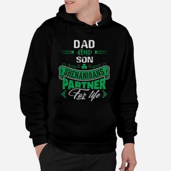 Irish St Patricks Day Dad And Son Shenanigans Partner For Life Family Gift Hoodie - Seseable