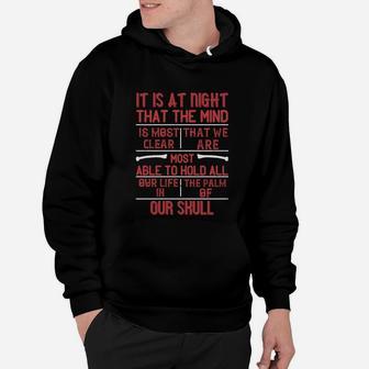 It Is At Night That The Mind Is Most Clear That We Are Most Able To Hold All Our Life In The Palm Of Our Skull Hoodie - Seseable