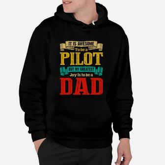 It Is Awesome To Be A Pilot Dad Jobs Gifts Hoodie - Seseable