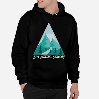 It Is Hiking Season Camping Adventure Mountain Hiking Hoodie - Seseable