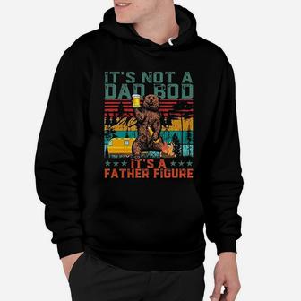 It Is Not A Dad Bod It Is A Father Figure Funny Gift For Dad Hoodie - Seseable