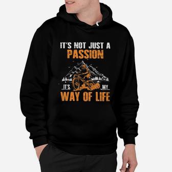 It Is Not Just A Pasion It Is My Way Of Life Hoodie - Seseable