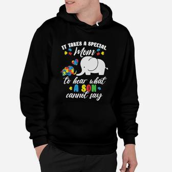 It Takes A Special Mom To Hear What A Son Cannot Say Hoodie - Seseable