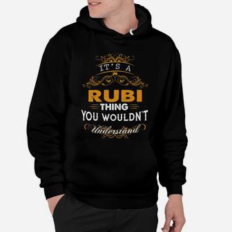 Its A Rubi Thing You Wouldnt Understand - Rubi T Shirt Rubi Hoodie Rubi Family Rubi Tee Rubi Name Rubi Lifestyle Rubi Shirt Rubi Names Hoodie - Seseable