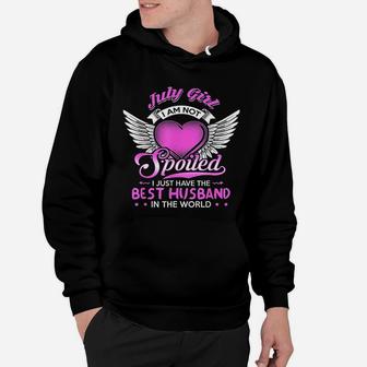 July Girl I Am Not Spoiled I Just Have The Best Husband Hoodie - Seseable