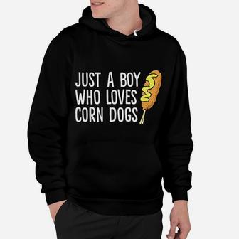 Just A Boy Who Loves Corn Dogs Hoodie - Seseable