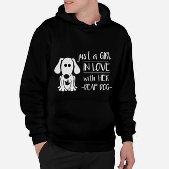 Just A Girl In Love With Her Deaf Dog Hoodie - Seseable