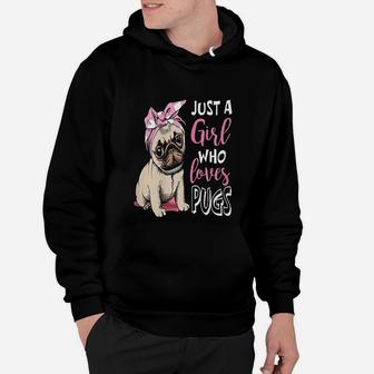 Just A Girl Who Loves Pugs Cute Pug Dog Lover Hoodie - Seseable