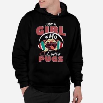 Just A Girl Who Loves Pugs Pug Gifts For Girls Hoodie - Seseable
