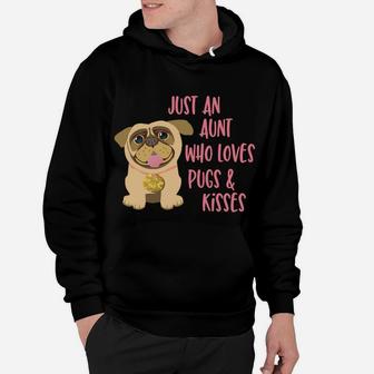 Just An Aunt Who Loves Pugs Cute Mothers Day Pug Gift Hoodie - Seseable