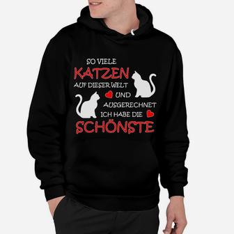 Katzenliebhaber Hoodie: Ich Habe die Schönste Katze Lustiges Motiv - Seseable