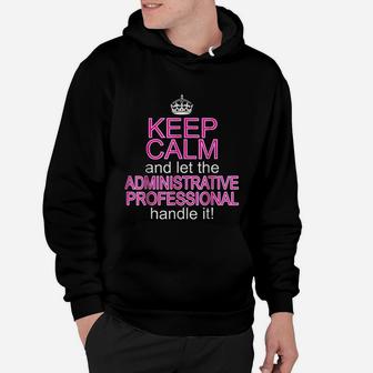 Keep Calm Administrative Professional Assistant Day Hoodie - Seseable
