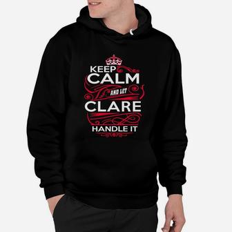 Keep Calm And Let Clare Handle It - Clare Tee Shirt, Clare Shirt, Clare Hoodie, Clare Family, Clare Tee, Clare Name, Clare Kid, Clare Sweatshirt Hoodie - Seseable