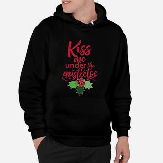 Kiss Me Under The Mistletoe Funny Christmas Hoodie - Seseable