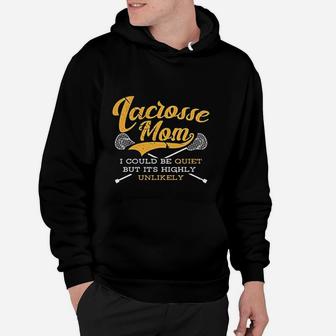 Lacrosse Mom Player Sticks Team Goalie Quote Graphic Hoodie - Seseable