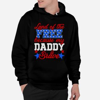 Land Of The Free Because My Daddy Is Brave Hoodie - Seseable
