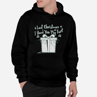 Last Christmas I Gave You My Fart Funny Holiday Song Hoodie - Seseable