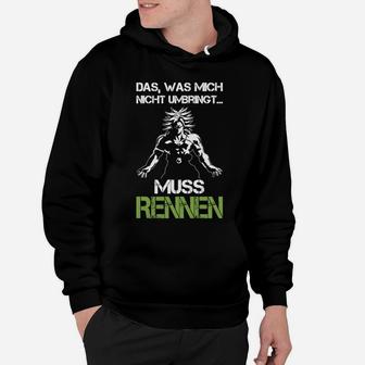 Laufshirt mit Spruch: Was mich nicht umbringt, muss rennen, Motivation Hoodie - Seseable