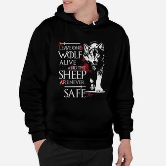 Leave One Wolf Alive And The Sheep Are Never Safe T-shirt Hoodie - Seseable