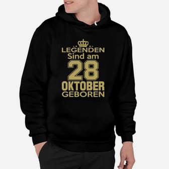 Legenden Sind Am 28 Oktober Geboren Hoodie - Seseable