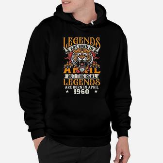 Legends Are Born In April But The Real Legends Are Born In April 1960 Hoodie - Seseable